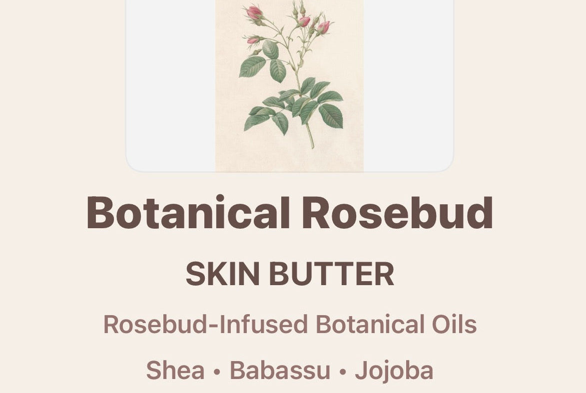 Botanical Rosebud Skin Butter - Rose Bud Infused Oils 🌹